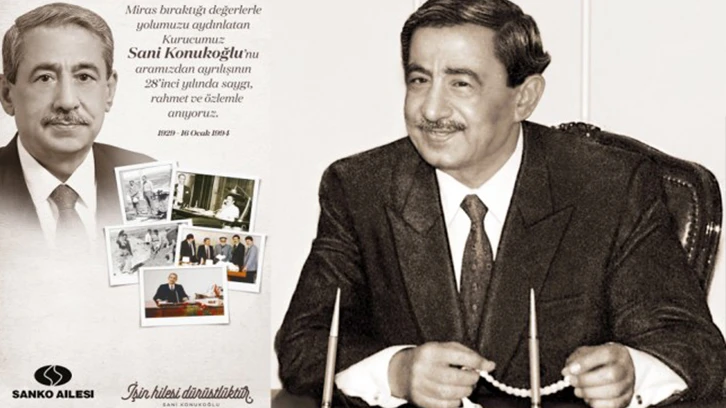 Sani Konukoğlu, Anadolu'da Sanayileşmenin Öncülerinden!