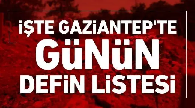 10 Haziran 2021 | Gaziantep'te vefat edenlerin listesi
