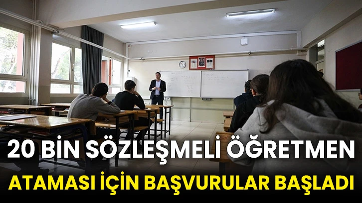 20 bin sözleşmeli öğretmen ataması için başvurular başladı