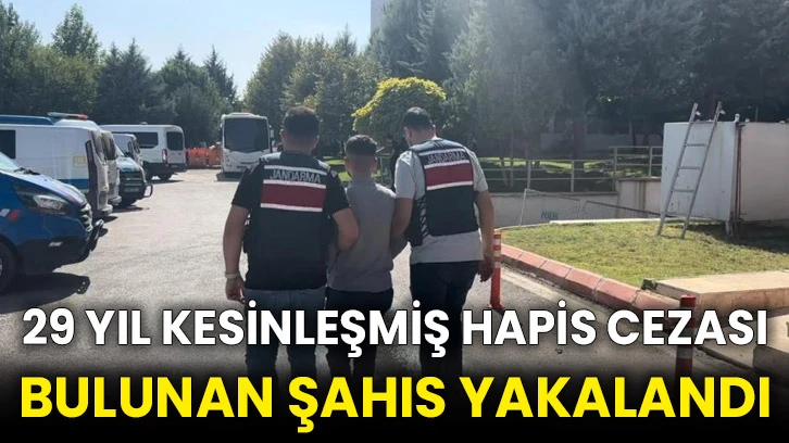 29 yıl kesinleşmiş hapis cezası bulunan şahıs yakalandı
