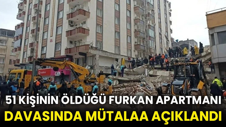 51 kişinin öldüğü Furkan Apartmanı davasında mütalaa açıklandı