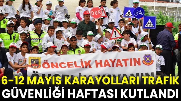6-12 Mayıs Karayolları Trafik Güvenliği Haftası Kutlandı