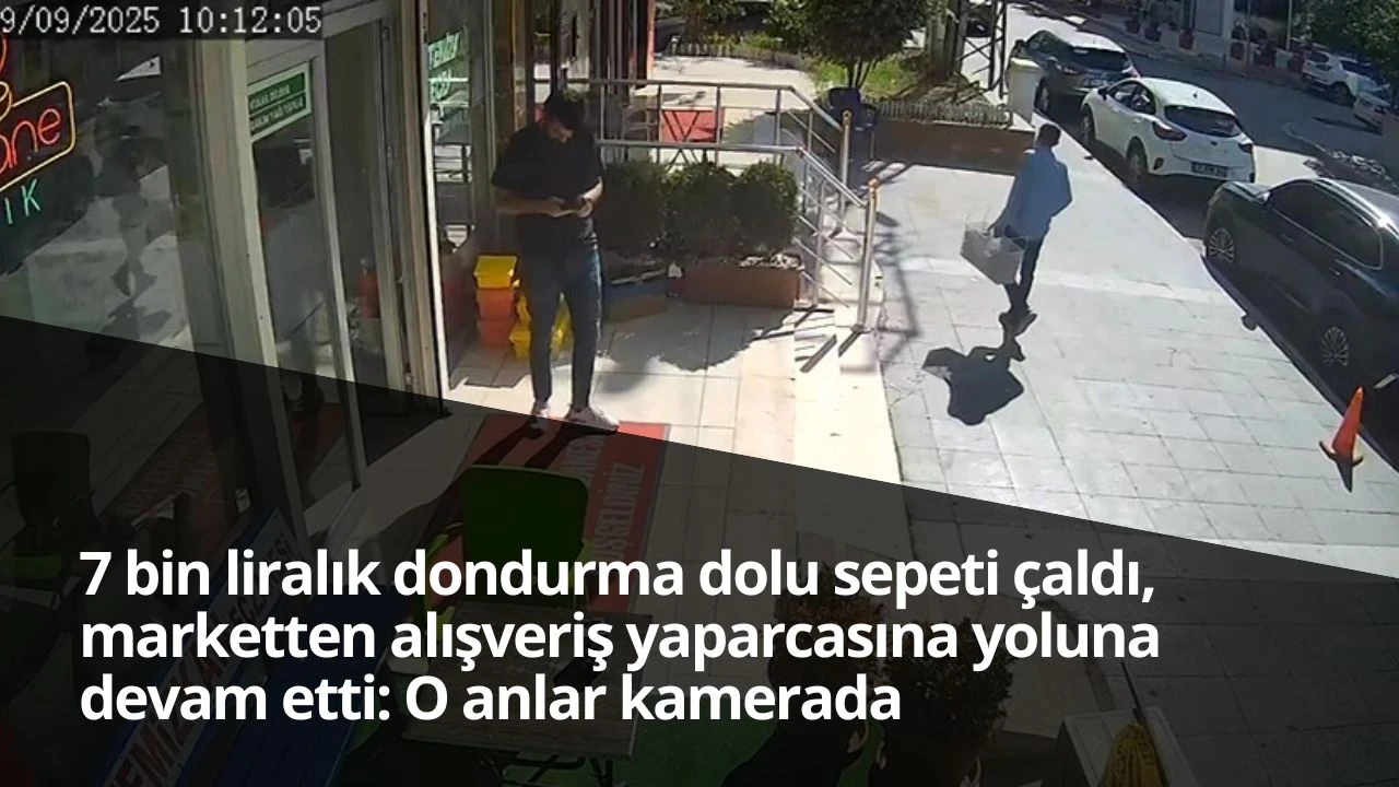 7 bin liralık dondurma dolu sepeti çaldı, marketten alışveriş yaparcasına yoluna devam etti: O anlar kamerada