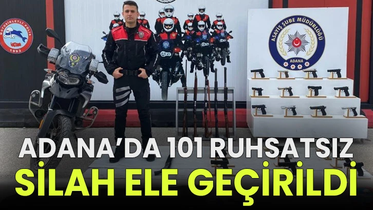 Adana’da 101 ruhsatsız silah ele geçirildi