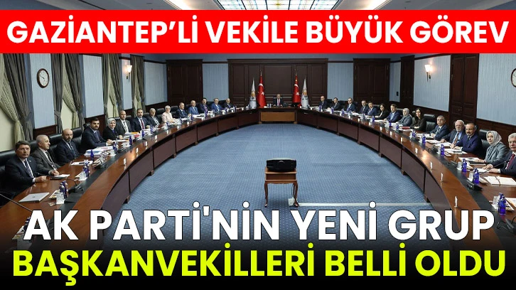 AK Parti'nin yeni grup başkanvekilleri belli oldu