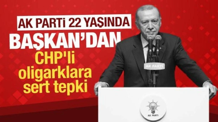 AK Parti'nin 22. Kuruluş Yıl Dönümü! Cumhurbaşkanı Erdoğan'dan CHP'li oligarklara tep