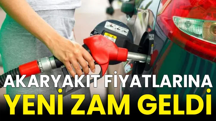 Akaryakıt fiyatlarına yeni zam geldi