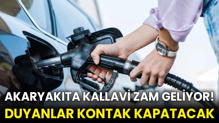 Akaryakıta kallavi zam geliyor! Duyanlar kontak kapatacak