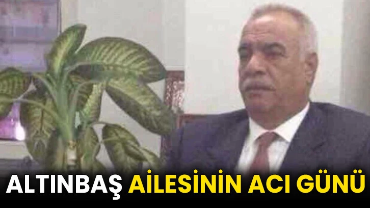 Altınbaş ailesinin acı günü
