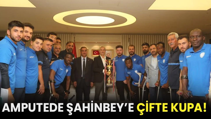 Amputede Şahinbey’e çifte kupa