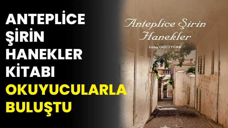 Anteplice Şirin Hanekler kitabı okuyucularla buluştu