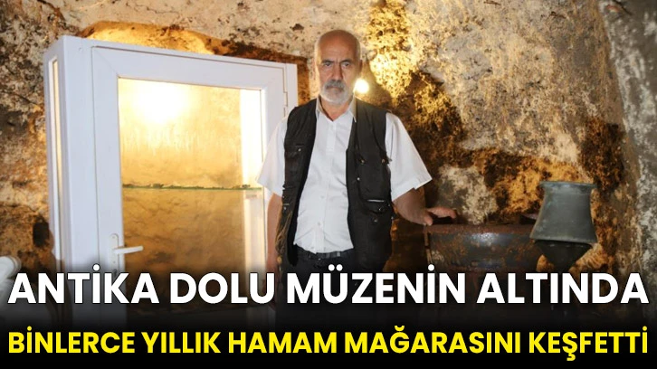 Antika dolu müzenin altında binlerce yıllık hamam mağarasını keşfetti
