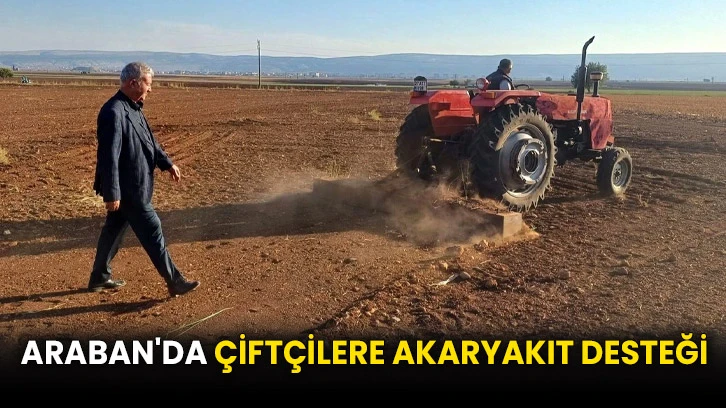 Araban'da çiftçilere akaryakıt desteği