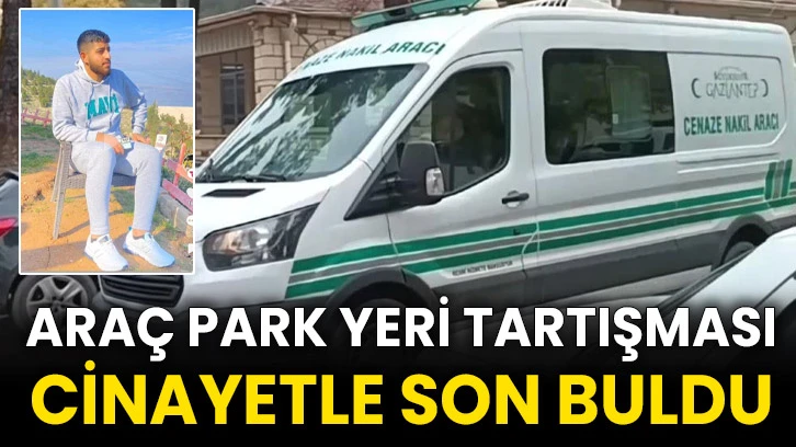 Araç park yeri tartışması cinayetle son buldu