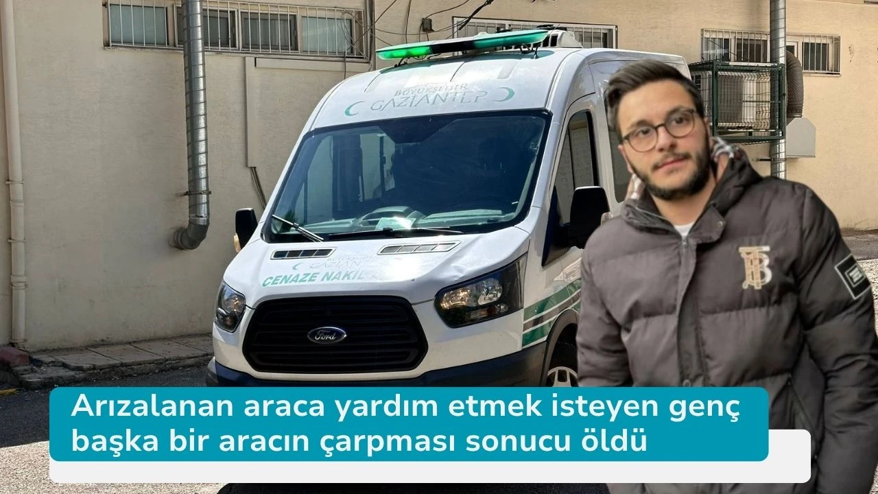 Arızalanan araca yardım etmek isteyen genç başka bir aracın çarpması sonucu öldü