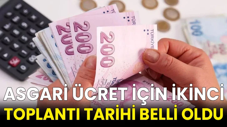 Asgari ücret için ikinci toplantı tarihi belli oldu