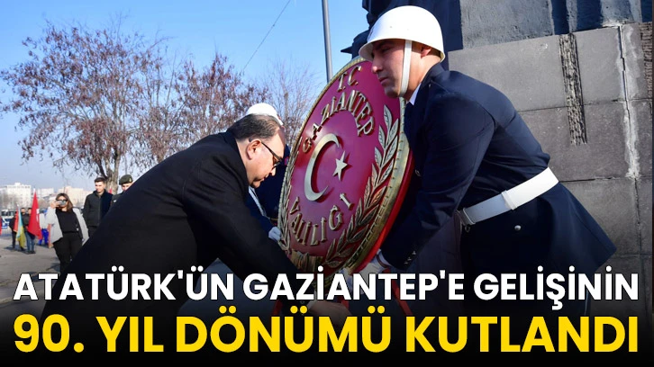 Atatürk'ün Gaziantep'e gelişinin 90. yıl dönümü kutlandı