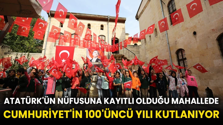 Atatürk'ün nüfusuna kayıtlı olduğu mahallede Cumhuriyet'in 100'üncü yılı kutlanıyor