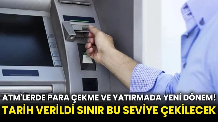 ATM'lerde para çekme ve yatırmada yeni dönem! Tarih verildi sınır bu seviye çekilecek
