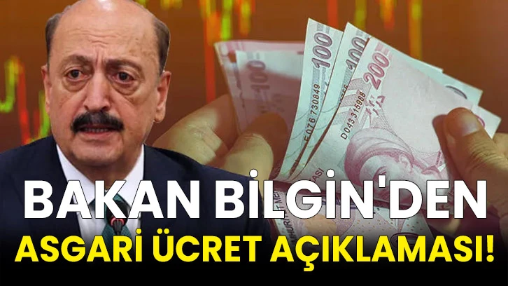 Bakan Bilgin'den asgari ücret açıklaması!