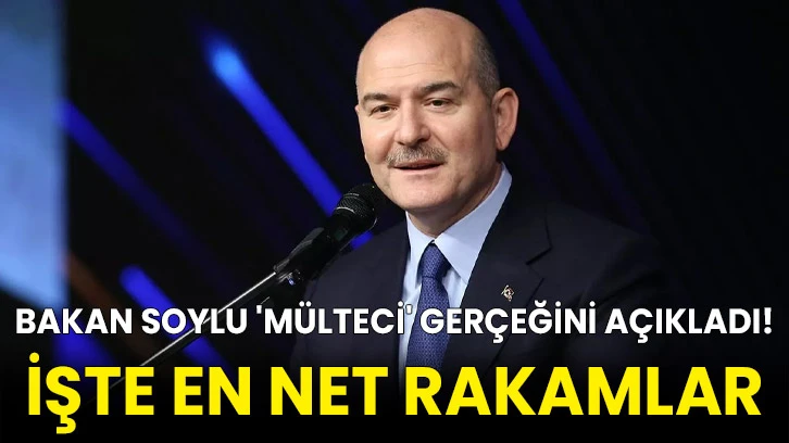 Bakan Soylu 'mülteci' gerçeğini açıkladı! İşte en net rakamlar