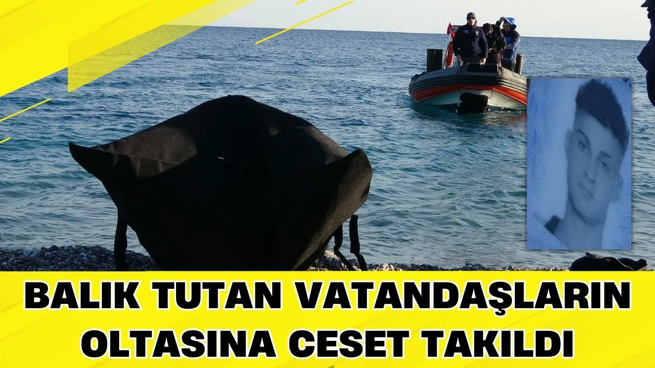 Balık tutan vatandaşların oltasına ceset takıldı