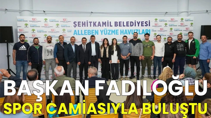 Başkan Fadıloğlu, spor camiasıyla buluştu