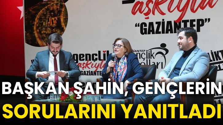 Başkan Şahin, gençlerin sorularını yanıtladı