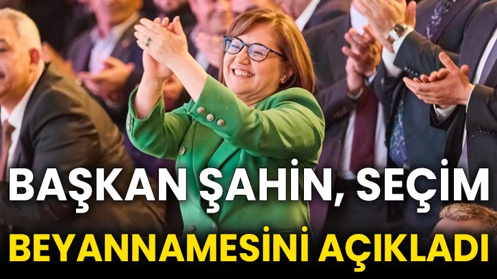 Başkan Şahin, seçim beyannamesini açıkladı