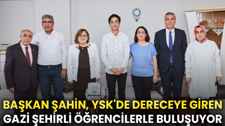 Başkan Şahin, YSK'de Dereceye Giren Gazi Şehirli Öğrencilerle Buluşuyor