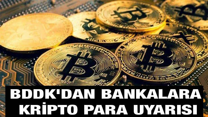 BDDK'dan bankalara kripto para uyarısı