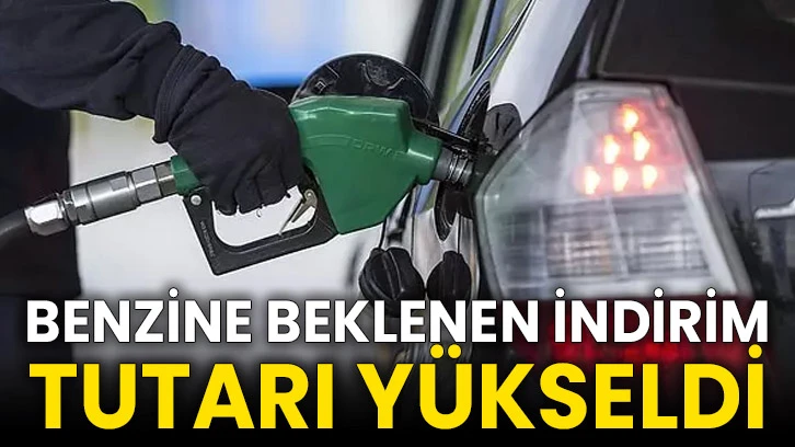 Benzine beklenen indirim tutarı yükseldi