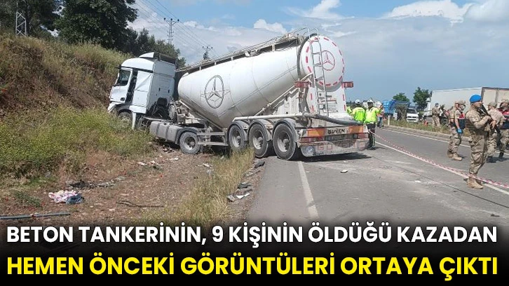 Beton tankerinin, 9 kişinin öldüğü kazadan hemen önceki görüntüleri ortaya çıktı