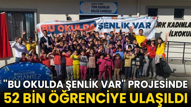 ''Bu okulda şenlik var'' projesinde 52 bin öğrenciye ulaşıldı