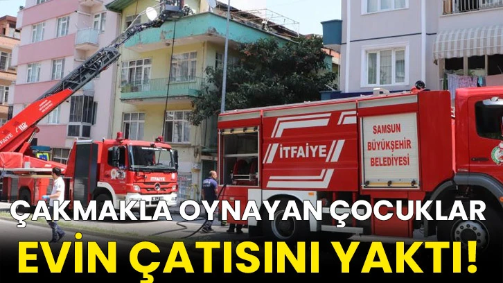 Çakmakla oynayan çocuklar evin çatısını yaktı!