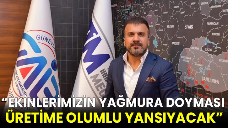 Celal Kadooğlu: “Ekinlerimizin yağmura doyması üretime olumlu yansıyacak”