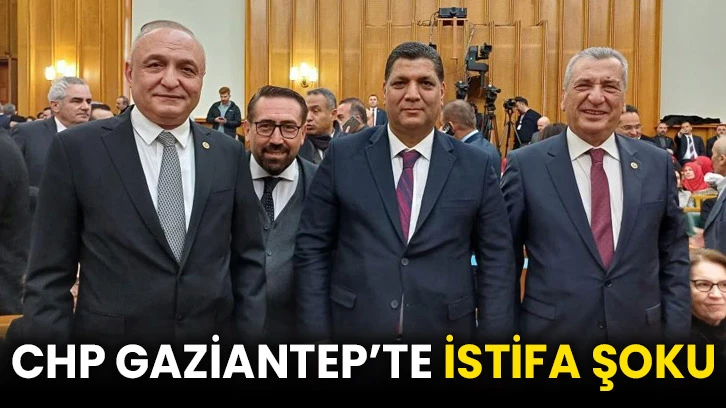 CHP Gaziantep’te istifa şoku