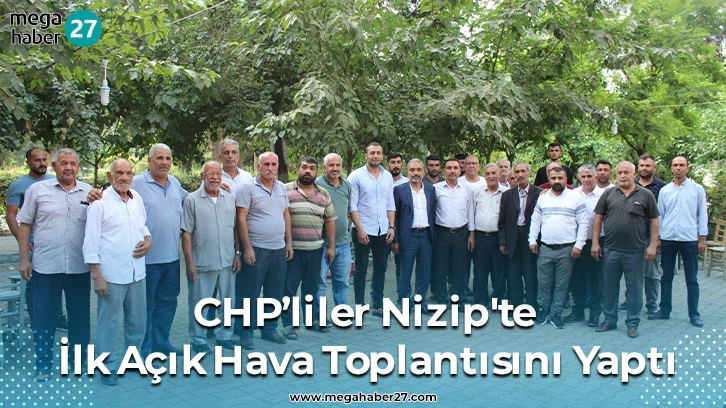 CHP’liler Nizip'te İlk Açık Hava Toplantısını Yaptı