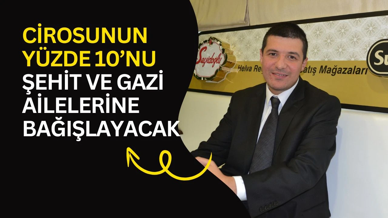 Cirosunun y&uuml;zde 10&rsquo;nu Şehit ve Gazi Ailelerine Bağışlayacak