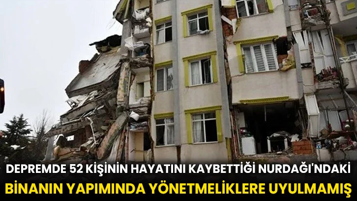Depremde 52 kişinin hayatını kaybettiği Nurdağı'ndaki binanın yapımında yönetmeliklere uyulmamış