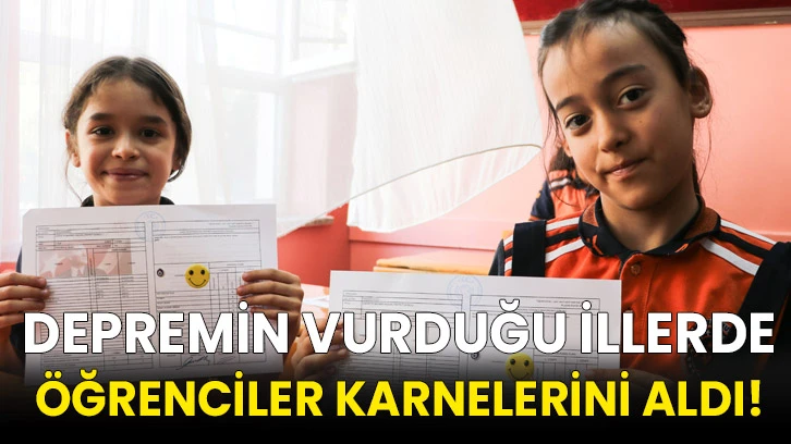 Depremin vurduğu illerde öğrenciler karnelerini aldı!