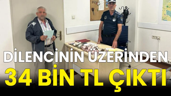 Dilencinin üzerinden 34 bin TL çıktı