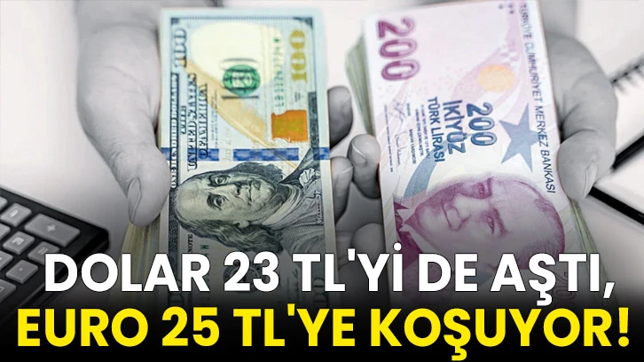 Dolar 23 TL'yi de aştı, euro 25 TL'ye koşuyor! TL'deki günlük değer kaybı yüzde 6,7!