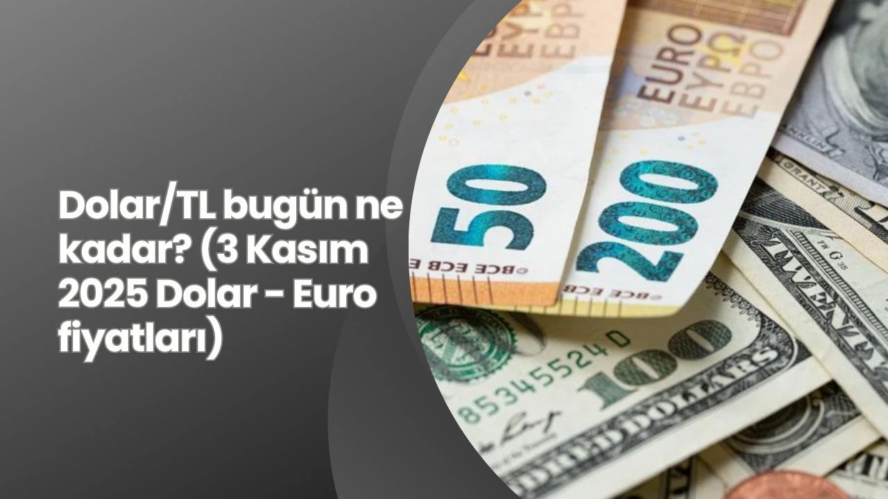 Dolar/TL bugün ne kadar? (3 Kasım 2025 Dolar - Euro fiyatları)