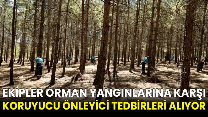 Ekipler Orman Yangınlarına Karşı Koruyucu Önleyici Tedbirleri Alıyor