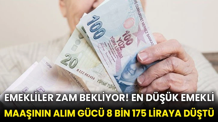 Emekliler zam bekliyor! En düşük emekli maaşının alım gücü 8 bin 175 liraya düştü