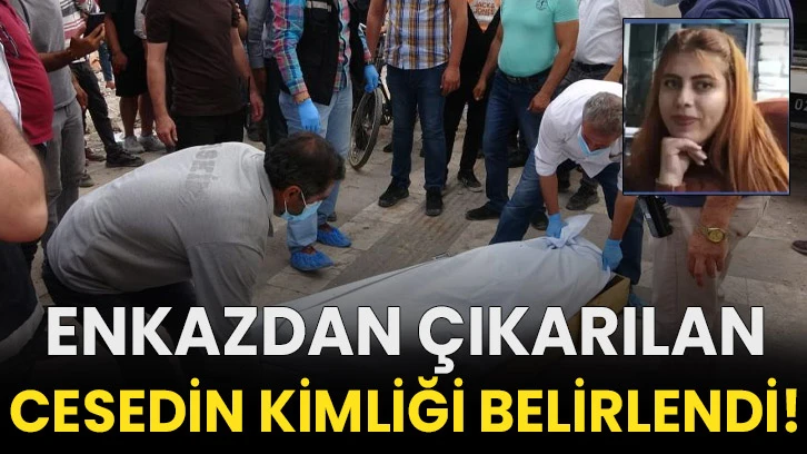 Enkazdan çıkarılan cesedin kimliği belirlendi!