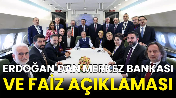 Erdoğan'dan Merkez Bankası ve faiz açıklaması