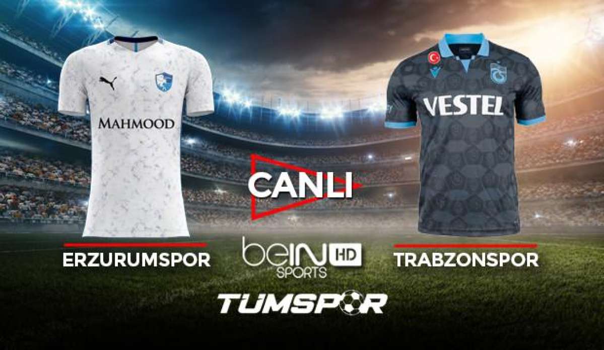 Erzurumspor Trabzonspor maçı canlı izle! | BeIN Sports Erzurum TS maçı canlı skor takip!
