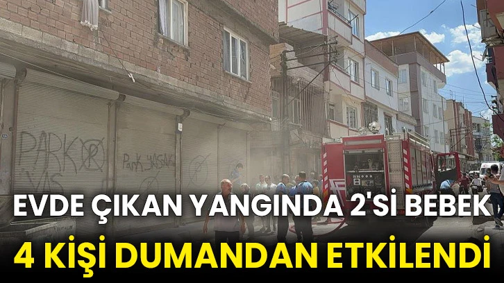 Evde çıkan yangında 2'si bebek 4 kişi dumandan etkilendi